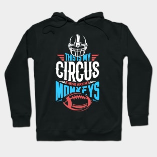 This is my circus. These are my monkeys Hoodie